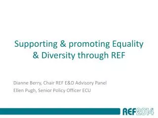 Supporting &amp; promoting Equality &amp; Diversity through REF