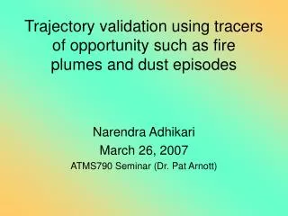 Trajectory validation using tracers of opportunity such as fire plumes and dust episodes