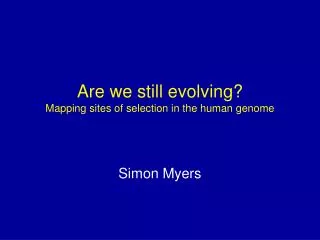 Are we still evolving? Mapping sites of selection in the human genome