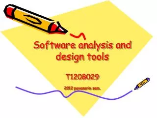 Software analysis and design tools T120B029 20 12 pavasario sem.