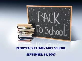 PENNYPACK ELEMENTARY SCHOOL SEPTEMBER 18, 2007