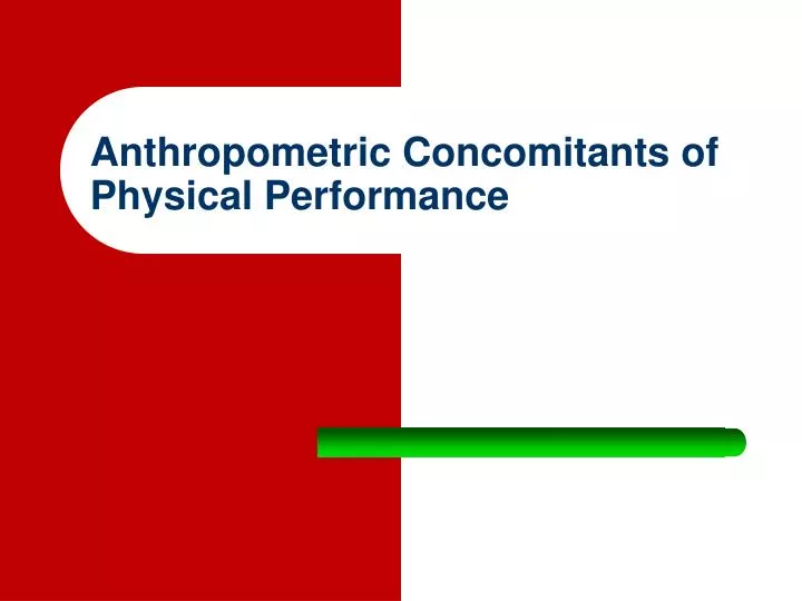 anthropometric concomitants of physical performance