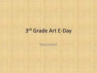 3 rd Grade Art E-Day