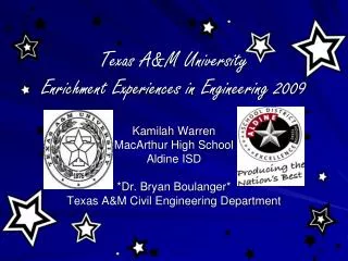 Texas A&amp;M University Enrichment Experiences in Engineering 2009