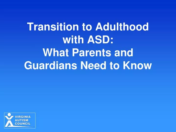 transition to adulthood with asd what parents and guardians need to know