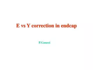 E vs Y correction in endcap