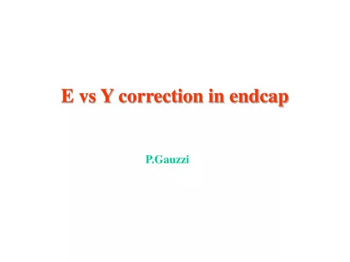 e vs y correction in endcap