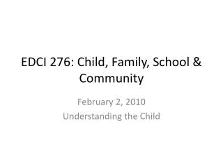 EDCI 276: Child, Family, School &amp; Community