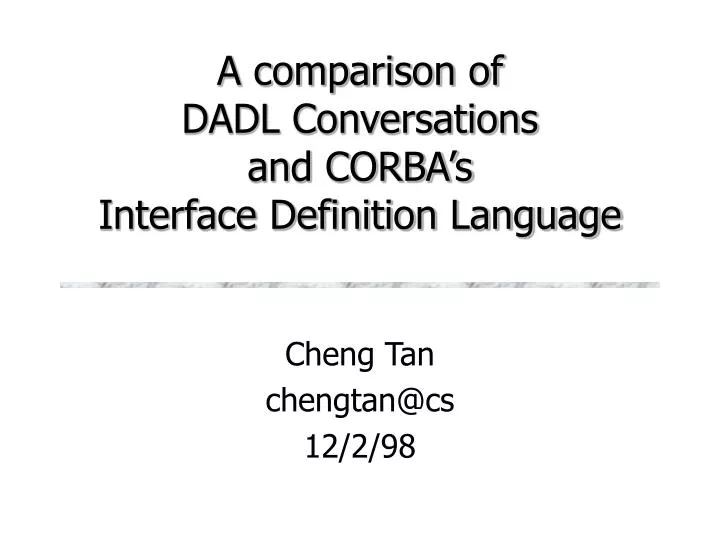 a comparison of dadl conversations and corba s interface definition language