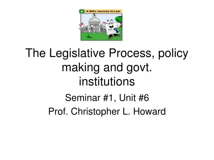 the legislative process policy making and govt institutions