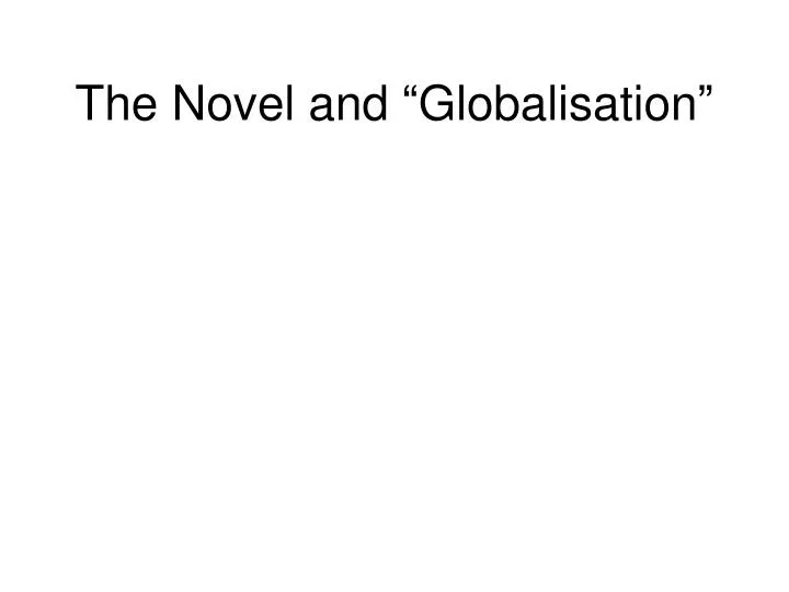 the novel and globalisation