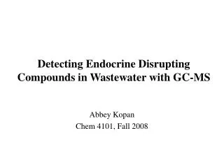 Detecting Endocrine Disrupting Compounds in Wastewater with GC-MS
