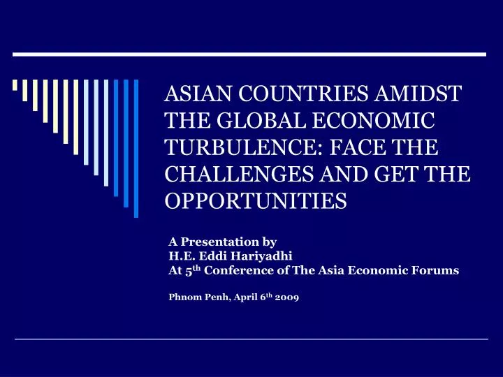 asian countries amidst the global economic turbulence face the challenges and get the opportunities