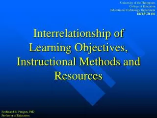 Interrelationship of Learning Objectives, Instructional Methods and Resources