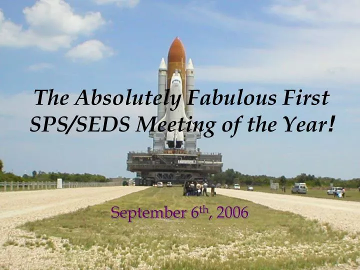 the absolutely fabulous first sps seds meeting of the year