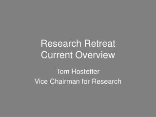Research Retreat Current Overview