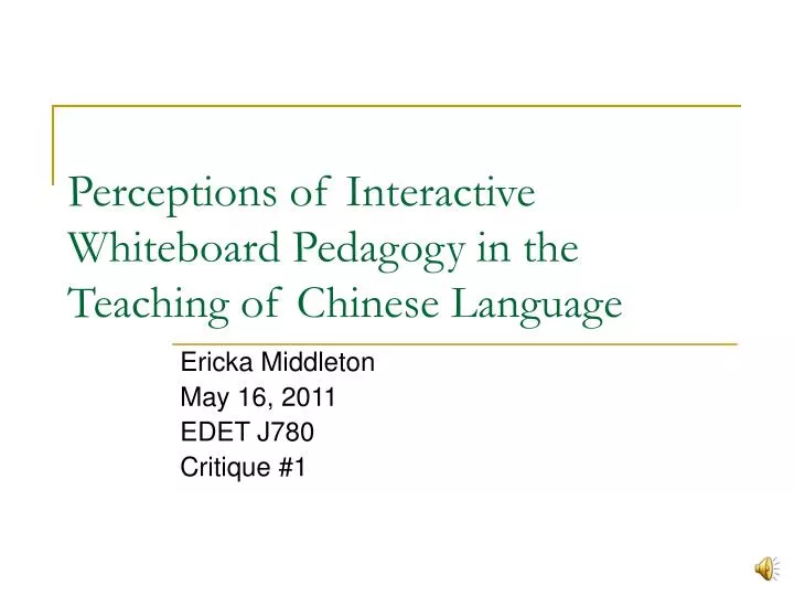 perceptions of interactive whiteboard pedagogy in the teaching of chinese language