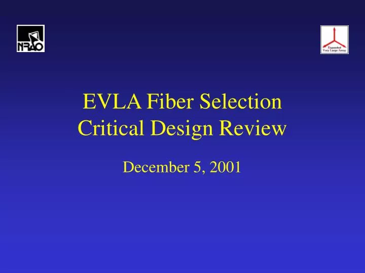 evla fiber selection critical design review