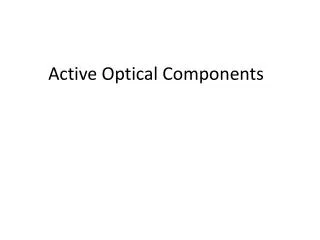 Active Optical Components