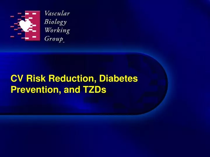 cv risk reduction diabetes prevention and tzds