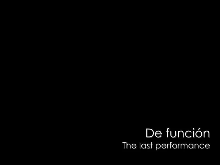 de funci n the last performance