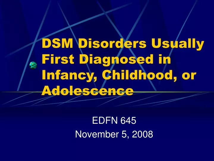 dsm disorders usually first diagnosed in infancy childhood or adolescence