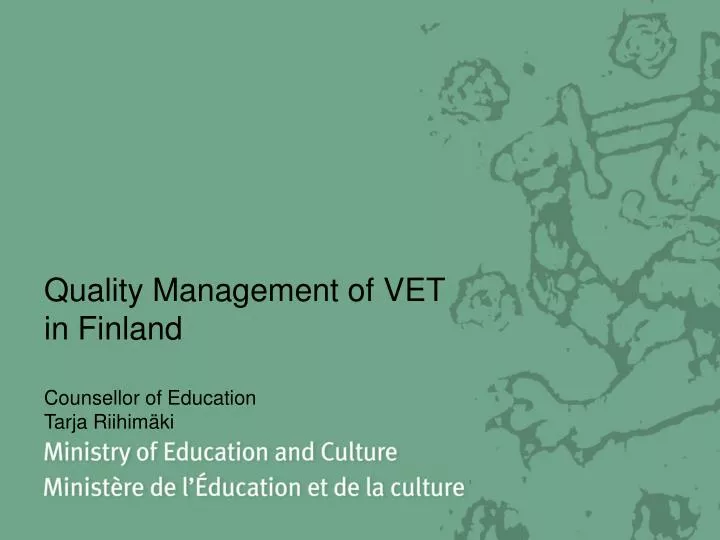 quality management of vet in finland counsellor of education tarja riihim ki