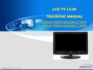 LCD TV LC3D TRAINING MANUAL LN26C350D1DXZA(LC350) LN32C350D1DXZA(LC350)
