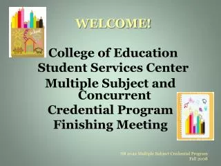 WELCOME! College of Education Student Services Center