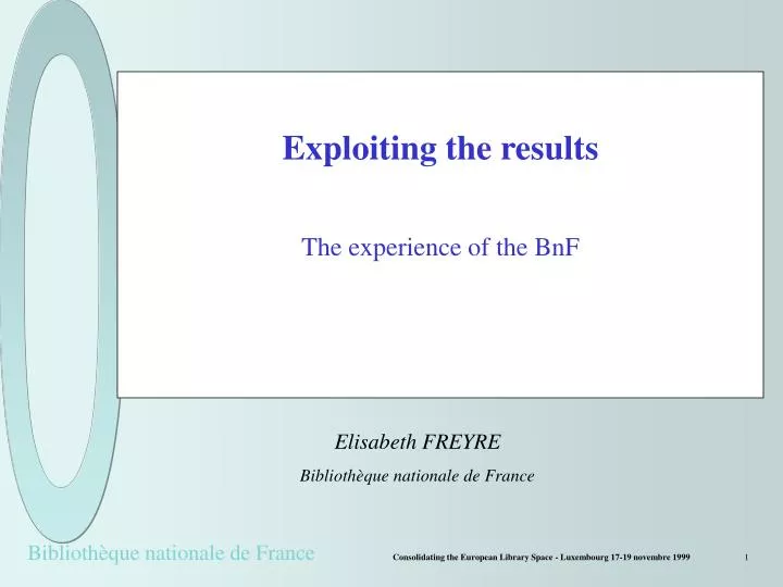 exploiting the results the experience of the bnf