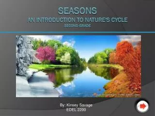 Seasons An introduction to nature's cycle Second Grade