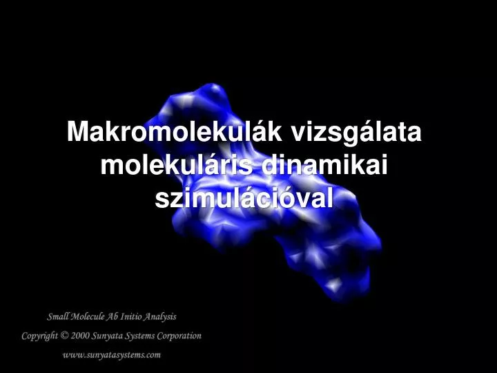 makromolekul k vizsg lata molekul ris dinamikai szimul ci val