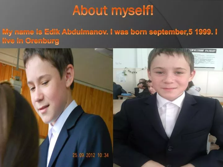 my name is edik abdulmanov i was born september 5 1999 i live in orenburg