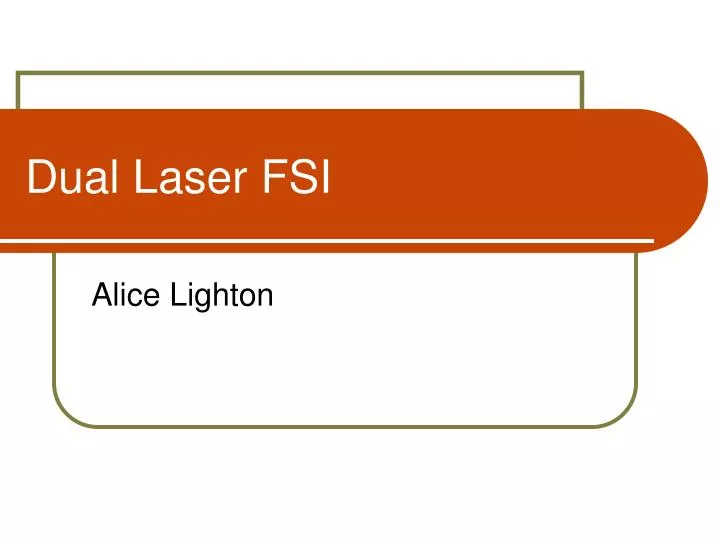dual laser fsi