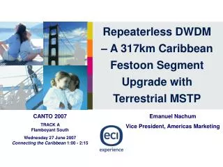 Repeaterless DWDM – A 317km Caribbean Festoon Segment Upgrade with Terrestrial MSTP