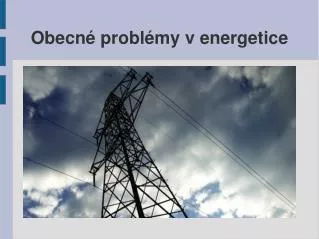 obecn probl my v energetice