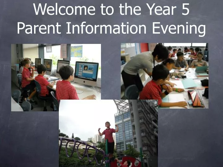 welcome to the year 5 parent information evening