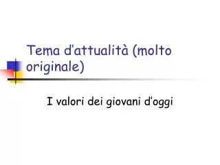 tema d attualit molto originale