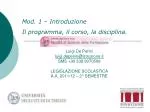 Mod. 1 – Introduzione Il programma, il corso, la disciplina. - slide 1