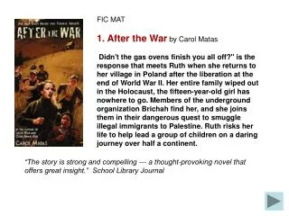 FIC MAT 1. After the War by Carol Matas