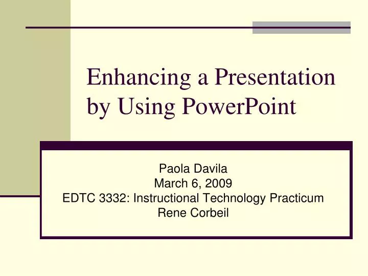 enhancing a presentation by using powerpoint