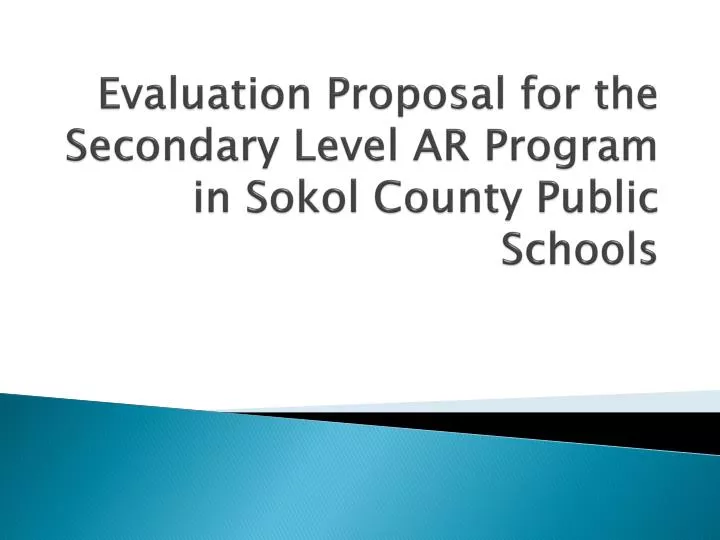 evaluation proposal for the secondary level ar program in sokol county public schools