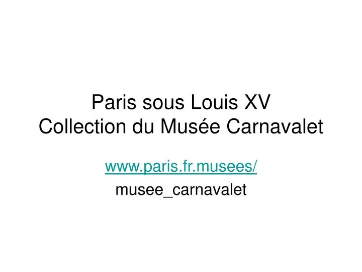 paris sous louis xv collection du mus e carnavalet