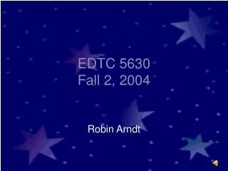 EDTC 5630 Fall 2, 2004