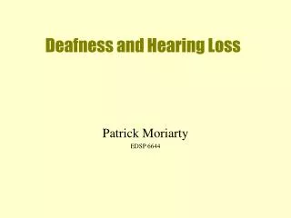 Deafness and Hearing Loss