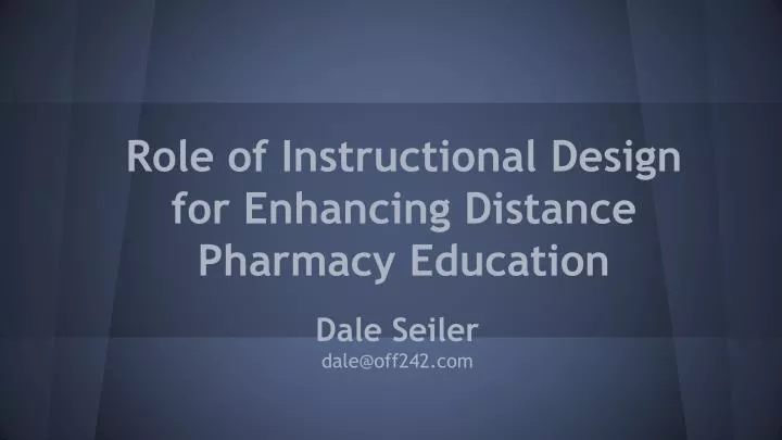 role of instructional design for enhancing distance pharmacy education