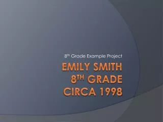 Emily Smith 8 th Grade Circa 1998