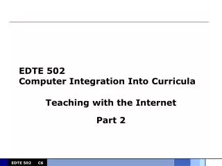 EDTE 502 Computer Integration Into Curricula