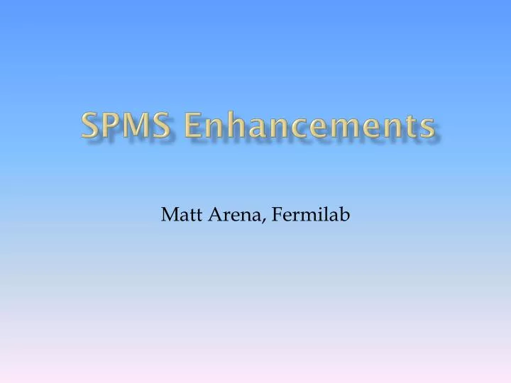 spms enhancements