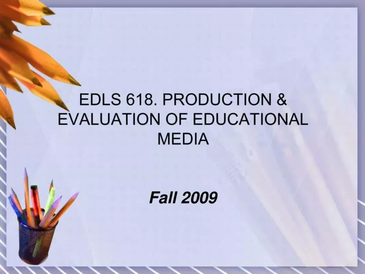 edls 618 production evaluation of educational media